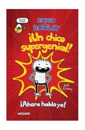 Diario de Rowley: ¡Un Chico Supergenial! / Diary of an Awesome Friendly Kid: Row Ley Jefferson's Journal - Jeff Kinney