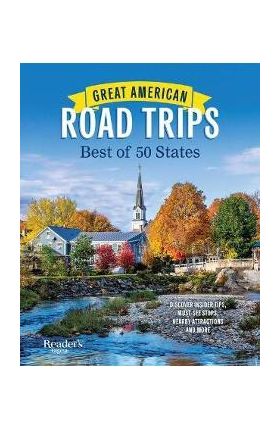 Great American Road Trips: Best of 50 States: Volume 4 - Reader's Digest