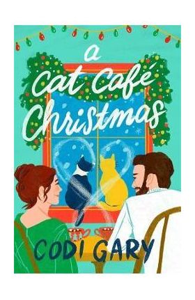 A Cat Cafe Christmas - Codi Gary