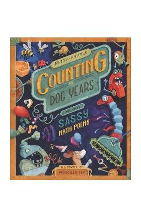 Counting in Dog Years and Other Sassy Math Poems - Betsy Franco
