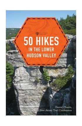 50 Hikes in the Lower Hudson Valley - New York-new Jersey Trail Conference