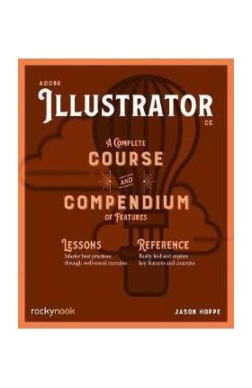 Adobe Illustrator: A Complete Course and Compendium of Features - Jason Hoppe