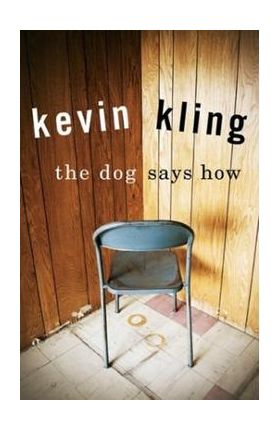 The Dog Says How - Kevin Kling