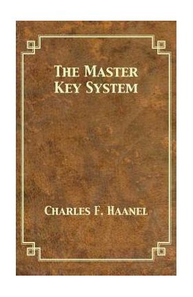 The Master Key System - Charles F. Haanel