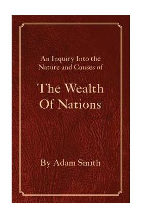 The Wealth Of Nations - Adam Smith