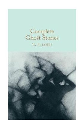 Complete Ghost Stories - M. R. James