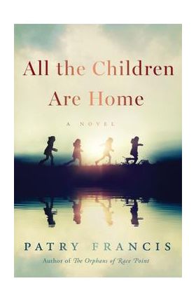 All the Children Are Home - Patry Francis