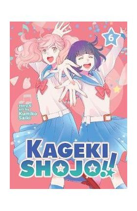 Kageki Shojo!! Vol. 6 - Kumiko Saiki