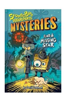 Find a Missing Star (Spongebob Squarepants Mysteries #1) - Nickelodeon