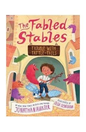 Trouble with Tattle-Tails (the Fabled Stables Book #2) - Jonathan Auxier
