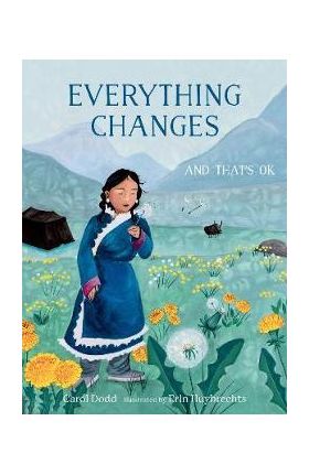 Everything Changes: And That's Ok - Carol Dodd