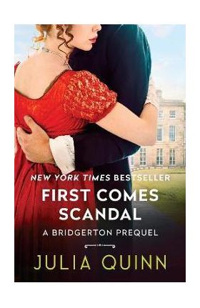 First Comes Scandal: A Bridgerton Prequel - Julia Quinn