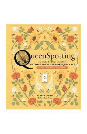 Queenspotting: Meet the Remarkable Queen Bee and Discover t