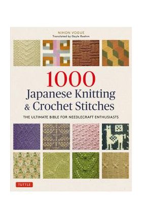 1000 Japanese Knitting & Crochet Stitches: The Ultimate Bible for Needlecraft Enthusiasts - Nihon Vogue