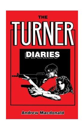 The Turner Diaries - Andrew Macdonald