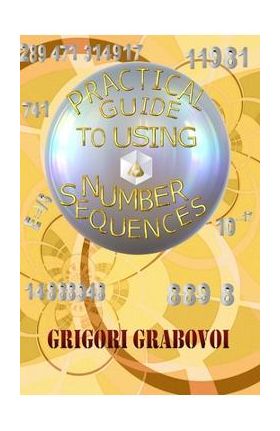 Practical Guide to Using Number Sequences - Grigori Grabovoi