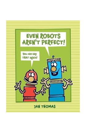Even Robots Aren't Perfect! - Jan Thomas