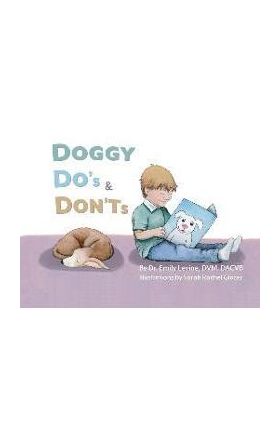 Doggy Do's & Don'ts - Emily D. Levine Dvm Dacvb