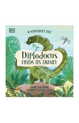 A Dinosaur's Day: Diplodocus Finds Its Family - Elizabeth Gilbert Bedia