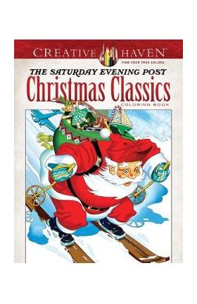 Creative Haven the Saturday Evening Post Christmas Classics Coloring Book - Marty Noble