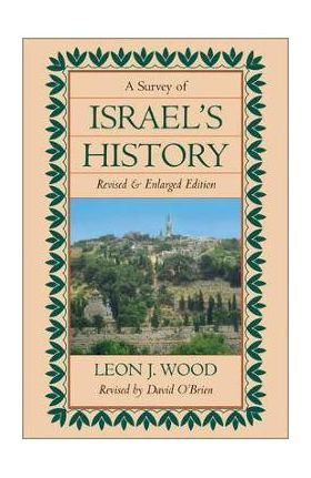 Survey of Israel's History Hardcover - Leon J. Wood