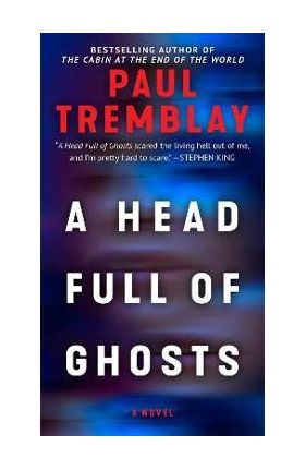 A Head Full of Ghosts - Paul Tremblay