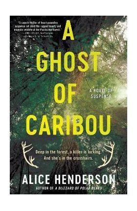 A Ghost of Caribou: A Novel of Suspense - Alice Henderson