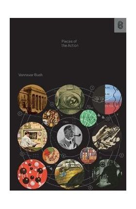 Pieces of the Action - Vannevar Bush