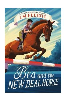 Bea and the New Deal Horse - L. M. Elliott