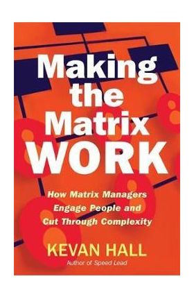 Making the Matrix Work - Kevan Hall