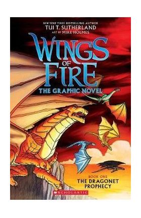 Wings of Fire Graphic Novel #1: The Dragonet Prophecy - Tui T Sutherland