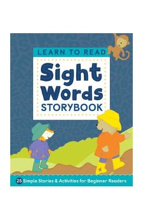 Learn to Read: Sight Words Storybook: 25 Simple Stories & Activities for Beginner Readers - Kimberly Ann Kiedrowski