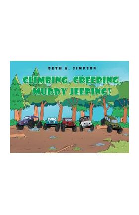 Climbing, Creeping, Muddy Jeeping! - Beth A. Simpson