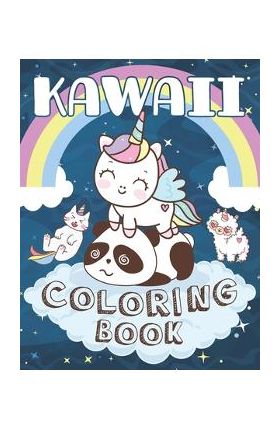 Kawaii Coloring Book: Cute Kawaii Animals Unicorns Dinosaurs Fruits Coloring Book for kids girls and boys of all Ages ! - Kawaii Edition