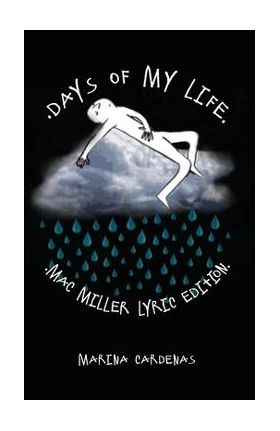 Days of My Life: Mac Miller Lyric Edition - Marina Cardenas