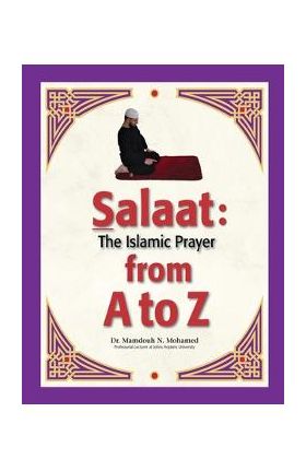 Salaat from A to Z: The Islamic Prayer - Mamdouh Mohamed