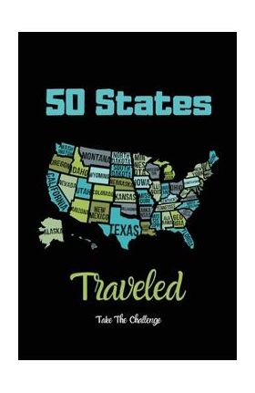 50 States Traveled Journal: Visiting Fifty United States Travel Challenge Notebook, Road Trip Gift For Adults & Kids, Book, Log - Amy Newton