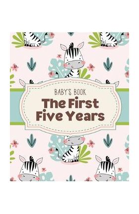 Baby's Book The First Five Years: Memory Keeper - First Time Parent - As You Grow - Baby Shower Gift - Patricia Larson