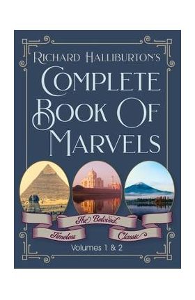 Complete Book Of Marvels - Richard &. Illus Halliburton