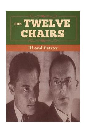 The Twelve Chairs - Ilya Ilf