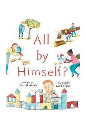 All by Himself? - Elana K. Arnold