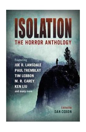 Isolation: The Horror Anthology - Dan Coxon