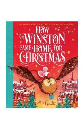 How Winston Came Home for Christmas - Alex T. Smith