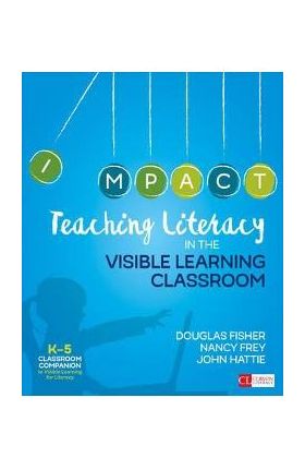 Teaching Literacy in the Visible Learning Classroom, Grades