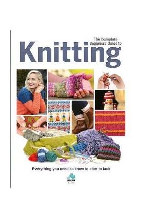 Complete Beginners Guide to Knitting