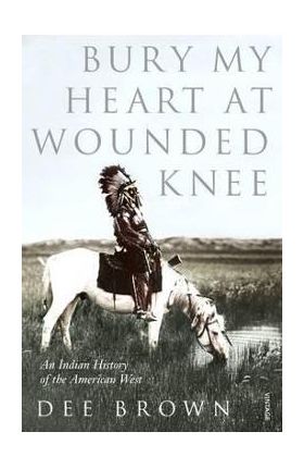 Bury My Heart At Wounded Knee