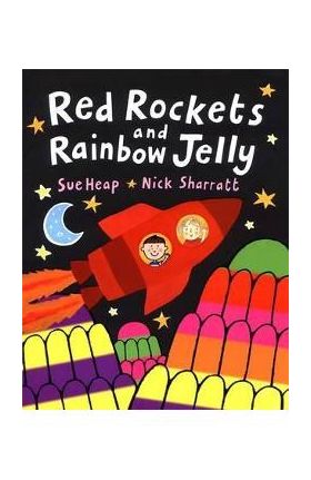 Red Rockets and Rainbow Jelly - Nick Sharratt