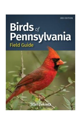 Birds of Pennsylvania Field Guide - Stan Tekiela