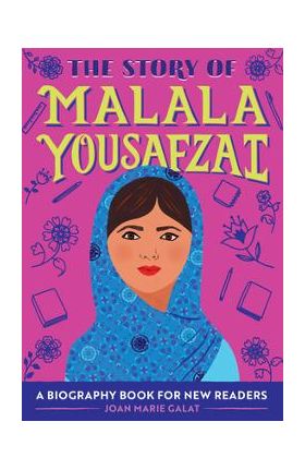 The Story of Malala Yousafzai: A Biography Book for New Readers - Joan Marie Galat