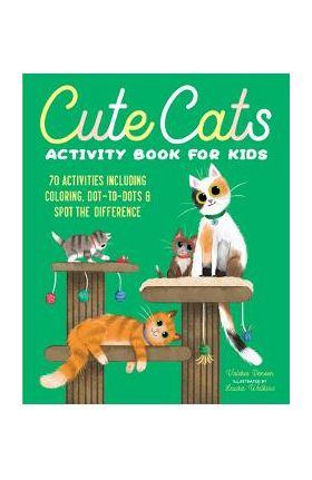 Cute Cats Activity Book for Kids: 70 Activities Including Coloring, Dot-To-Dots & Spot the Difference - Valerie Deneen